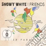 (Music Dvd) Snowy White And Friends - After Paradise cd