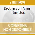 Brothers In Arms - Invictus cd musicale di Brothers In Arms