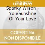 Spanky Wilson - You/Sunshine Of Your Love cd