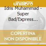 Idris Muhammad - Super Bad/Express Yourself cd
