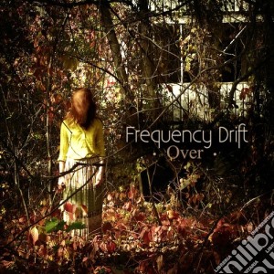 Frequency Drift - Over cd musicale di Drift Frequency