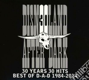 D.A.D. - 30 Years 30 Hits - 1984-2014 (2 Cd) cd musicale di D-a-d