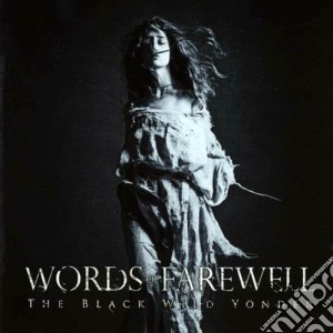 Words Of Farewell - The Black Wild Yonder cd musicale di Words of farewell