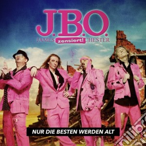 J.B.O. - Nur Die Besten Werden Alt cd musicale di J.b.o.