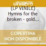(LP VINILE) Hymns for the broken - gold edition lp vinile di Evergrey