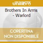 Brothers In Arms - Warlord cd musicale di Brothers In Arms