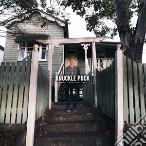 Knuckle Puck - While I Stay Secluded cd musicale di Puck Knuckle