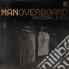 Man Overboard - Passing End cd
