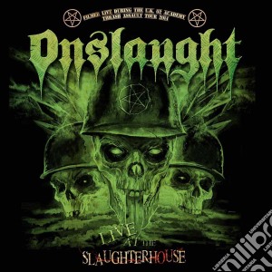 Onslaught - Live At The Slaughterhouse (Cd+Dvd) cd musicale di Onslaught