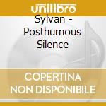 Sylvan - Posthumous Silence cd musicale di Sylvan