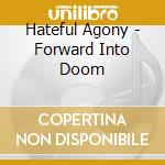 Hateful Agony - Forward Into Doom cd
