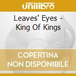 Leaves' Eyes - King Of Kings cd musicale di Leaves' Eyes