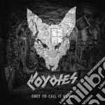 Coyotes - Only To Call It Home cd