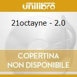 21octayne - 2.0 cd