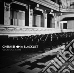 Cherries On A Blacklist - Glorious Days