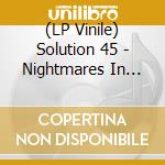 (LP Vinile) Solution 45 - Nightmares In The Waking State Part 2 vinile