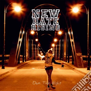New Hate Rising - Own The Night cd musicale di New Hate Rising