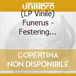 (LP Vinile) Funerus - Festering Earth (Black Vinyl) lp vinile di Funerus