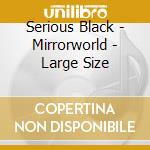 Serious Black - Mirrorworld - Large Size cd