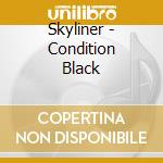 Skyliner - Condition Black cd