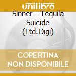 Sinner - Tequila Suicide (Ltd.Digi) cd