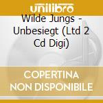 Wilde Jungs - Unbesiegt (Ltd 2 Cd Digi) cd musicale di Jungs Wilde