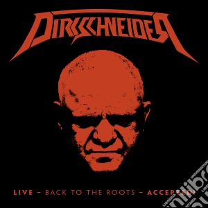 Dirkschneider - Live- Back To The Roots - Accepted! (Dvd+2 Cd) cd musicale di Dirkschneider