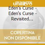 Eden's Curse - Eden's Curse - Revisited (Cd+Dvd) cd musicale di Curse Eden's
