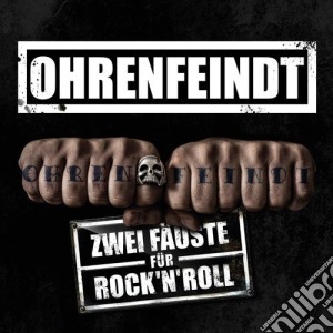 Ohrenfeindt - Zwei Fauste Fur Rock'N'Roll (Ltd.Digi) cd musicale di Ohrenfeindt