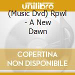 (Music Dvd) Rpwl - A New Dawn cd musicale di Rpwl