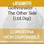 Gothminister - The Other Side (Ltd.Digi) cd musicale di Gothminister