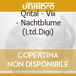 Qntal - Viii - Nachtblume (Ltd.Digi) cd