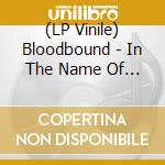 (LP Vinile) Bloodbound - In The Name Of Metal vinile