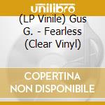 (LP Vinile) Gus G. - Fearless (Clear Vinyl)