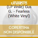 (LP Vinile) Gus G. - Fearless (White Vinyl) vinile