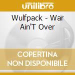 Wulfpack - War Ain'T Over cd
