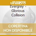 Evergrey - Glorious Collision cd musicale di Evergrey