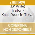 (LP Vinile) Traitor - Knee-Deep In The Dead vinile