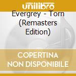 Evergrey - Torn (Remasters Edition) cd musicale