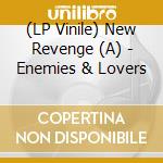 (LP Vinile) New Revenge (A) - Enemies & Lovers