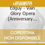 Edguy - Vain Glory Opera (Anniversary Edition) cd musicale di Edguy