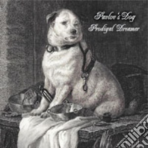 Pavlov'S Dog - Prodigal Dreamer cd musicale di Pavlov'S Dog