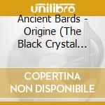 Ancient Bards - Origine (The Black Crystal Sword Saga Part 2) cd