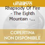 Rhapsody Of Fire - The Eighth Mountain - Medium cd musicale di Rhapsody Of Fire