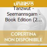 Tanzwut - Seemannsgarn - Book Edition (2 Cd) cd musicale
