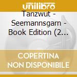 Tanzwut - Seemannsgarn - Book Edition (2 Cd) cd