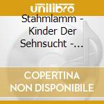 Stahmlamm - Kinder Der Sehnsucht - Extra Large cd