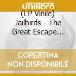 (LP Vinile) Jailbirds - The Great Escape (Lim Transparent Blue Vinyl) lp vinile di Jailbirds