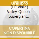 (LP Vinile) Valley Queen - Supergiant (Transparent Violet Vinyl) vinile
