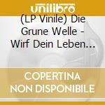 (LP Vinile) Die Grune Welle - Wirf Dein Leben Weg lp vinile